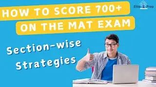 How to score 700+ on the MAT exam | Section-wise plan and strategies | 5 Steps to Ace the MAT exam