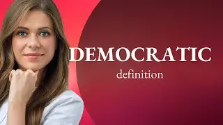 Democratic &bull; DEMOCRATIC meaning
