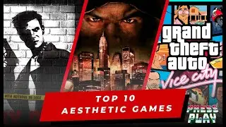 Press Play : Episode 54 - Top 10 Aesthetic games