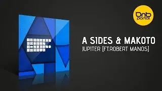 A Sides & Makoto - Jupiter [ft. Robert Manos]