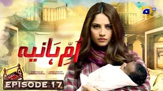 Умм-е-Хания Серия 17 - [Eng Sub] - Нилам Мунир - Даниал Афзал | ХАР ПАЛ ГЕО | HD