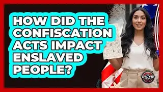 How Did the Confiscation Acts Impact Enslaved People?