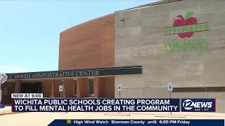 Wichita Public Schools creating program to fill mental health jobs in community