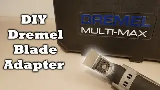 Dremel Blades Falling Off? Make this DIY Dremel MM40 Blade Adapter!