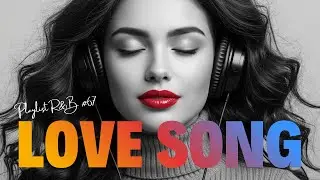 [Playlist R&B #67] Gentle R&B Slow Jams for Lovers Needing Quiet Comfort, Warmth, and Soft Emotion