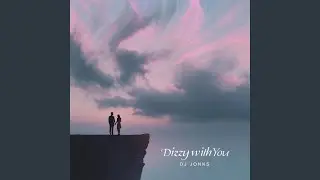 Dizzy With You (Extended Version)