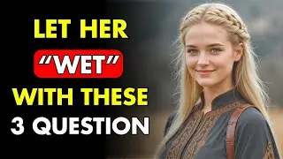 3 Questions That Make Women Instantly Attracted to You