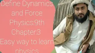 Physics 9th...Chapter:3 Define Dynamics and Force