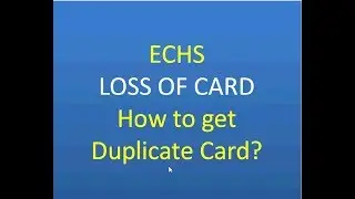 ECHS Loss of Card | Get Duplicate card