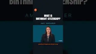 What Is Birthright Citizenship?