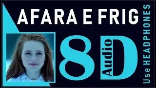 Afara e Farig (8D Audio)