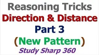 New Pattern Direction & Distance Reasoning tricks | Part 3 | Direction Puzzle for IBPS, SSC, RRB
