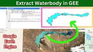 Extract and Export Waterbody Using Google Earth Engine | Step-by-Step Guide