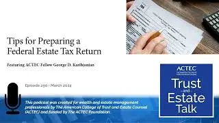 Tips for Preparing a Federal Estate Tax Return