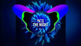 BLGN - Into the Night/Official Song