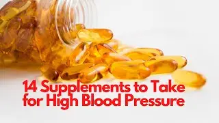 14 Supplements to Take For High Blood Pressure