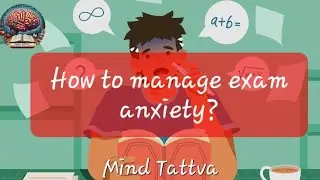 How to manage exam anxiety?Mind Tattva::