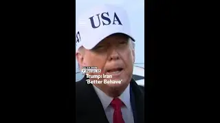 Trump: Iran &lsquo;Better Behave&rsquo;