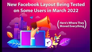 New Facebook Layout Being Tested on Some Users in March 2022 - Here's Where They Moved Everything