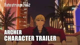 Fate/strange Fake | ARCHER CHARACTER TRAILER