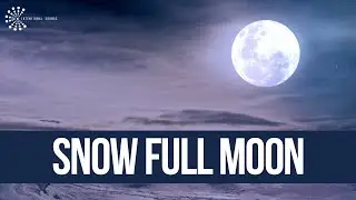 Full Snow Moon Meditation I February 27, at 08:17 UTC
