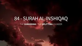 84 - Surah Al-Inshiqaq | The Sundering | Tareq Muhammad Recitation | English Translation