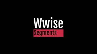 Wwise Music Tutorial 04 Segments