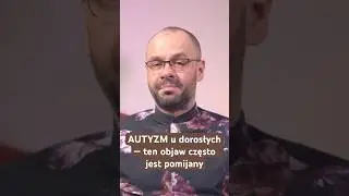 AUTYZM u dorosłych &mdash; ten objaw często jest pomijany #autyzm #shorts