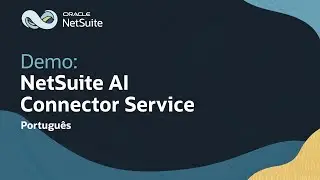 NetSuite AI Connector Service: Demo (Portugu&ecirc;s)