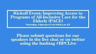 Kickoff Event: Improving Access to Programs of All-Inclusive Care for the Elderly (PACE)