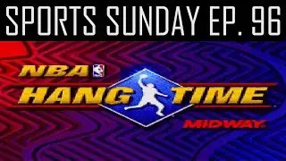 NBA Hangtime #20 - Three on Five - SPORTS SUNDAY - Ep. 96