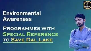Save Dal Lake ||  Programmes of Environmental Education for Attitude Change among the Children #evs