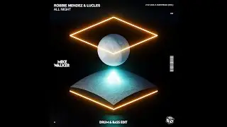 Robbie Mendez & Lucles - All Night (Mike Walker Edit)