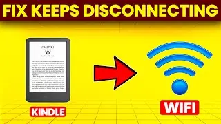 How To Fix Kindle Keeps Disconnecting From Wifi (Complete Steps To Troubleshoot The Issue)