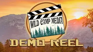 Wild Camp Media - Video Production Company Demo Reel