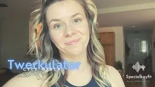 Twerkulator // City Girls // Specialkayfit // Dance Fitness // Choreography
