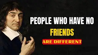 People Who HAVE NO FRIENDS Often Share These 5 RARE TRAITS &mdash; Ren&eacute; Descartes