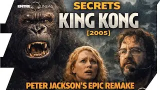 King Kong (2005): The Secrets Behind Peter Jackson&rsquo;s Epic Remake