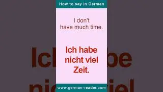24. How to say in German: I don't have much time. | German Reader by KLARA WIMMER