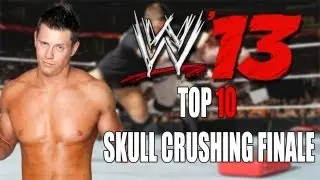 WWE '13 - Top 10 Ways To Hits Skull Crushing Finale!!!