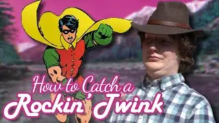 How To Catch A Rockin' Twink! (with Billy Bob)