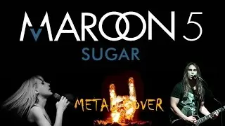 Maroon 5 - Sugar (The Madcap - Metal Cover) Pop Music Metalized #3