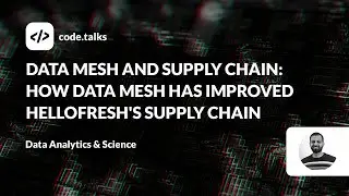 code.talks 2023 - Data Mesh and Supply Chain: How Data Mesh has improved HelloFresh's Supply Chain