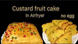 ✨ Custard Fruit Cake Recipe | Soft, Spongy& Fruity Dessert in Air Fryer | कस्टर्ड फ्रूट केक