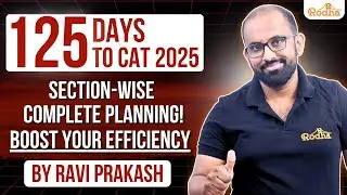 Ravi Prakash&rsquo;s Proven 125-Day Sectional Blueprint for CAT 2025 Success!
