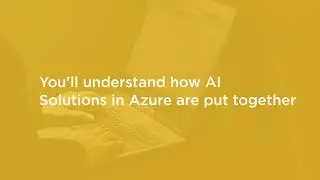 Microsoft Azure AI Engineer: Deploying AI Solutions in Microsoft Azure Course Preview