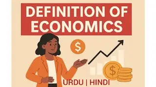 Definitions of Economics in simple words explained in URDU | HINDI