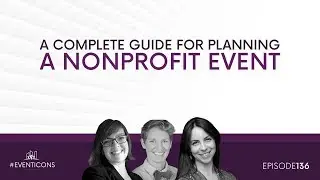 A Complete Guide for Planning a Nonprofit Event &ndash; EventIcons Episode 136 (Highlights 1)