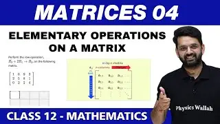 Matrices 04 | Elementary Operations on a Matrix | Class 12 NCERT