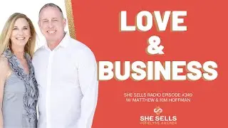 Love and Business with Matthew and Kim Hoffman